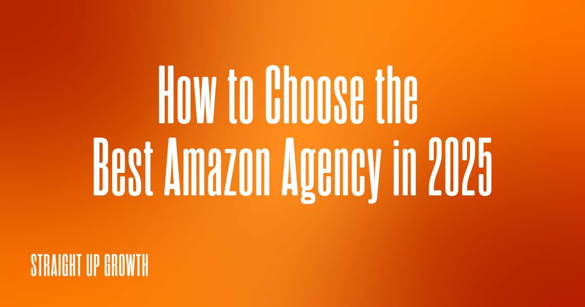 How to Choose the Best Amazon Agency in 2025